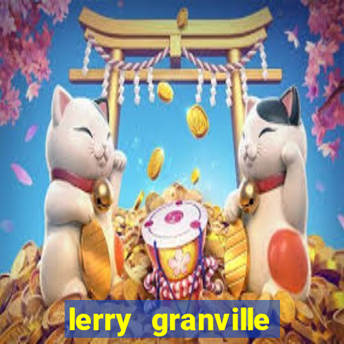 lerry granville reclame aqui